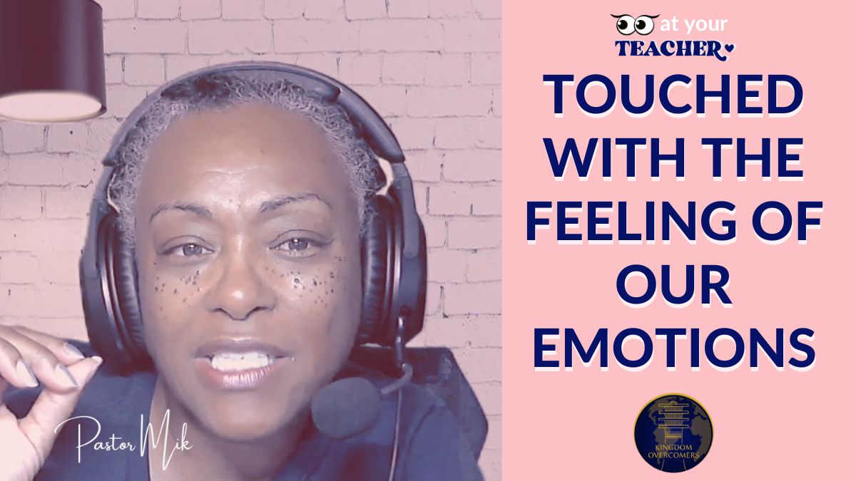 Touched by the Feeling of Our Emotions